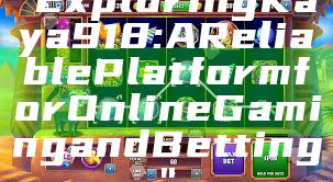"Exploring Kaya918: A Reliable Platform for Online Gaming and Betting"