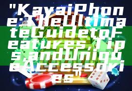 "Kaya iPhone: The Ultimate Guide to Features, Tips, and Unique Accessories"