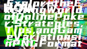 Explore the Exciting World of Online Poker: Strategies, Tips, and Game Variations in PNG Format