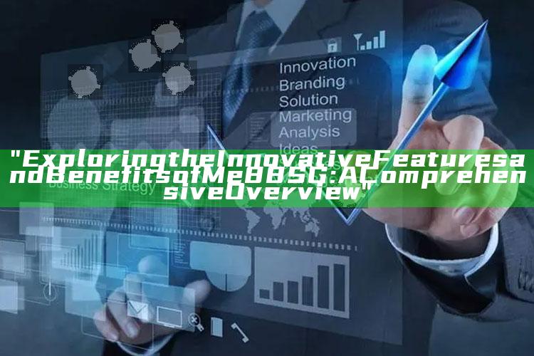 "Exploring the Innovative Features and Benefits of Me88 SG: A Comprehensive Overview"